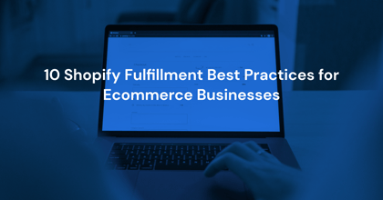 Shopify-fulfillment-best-practices