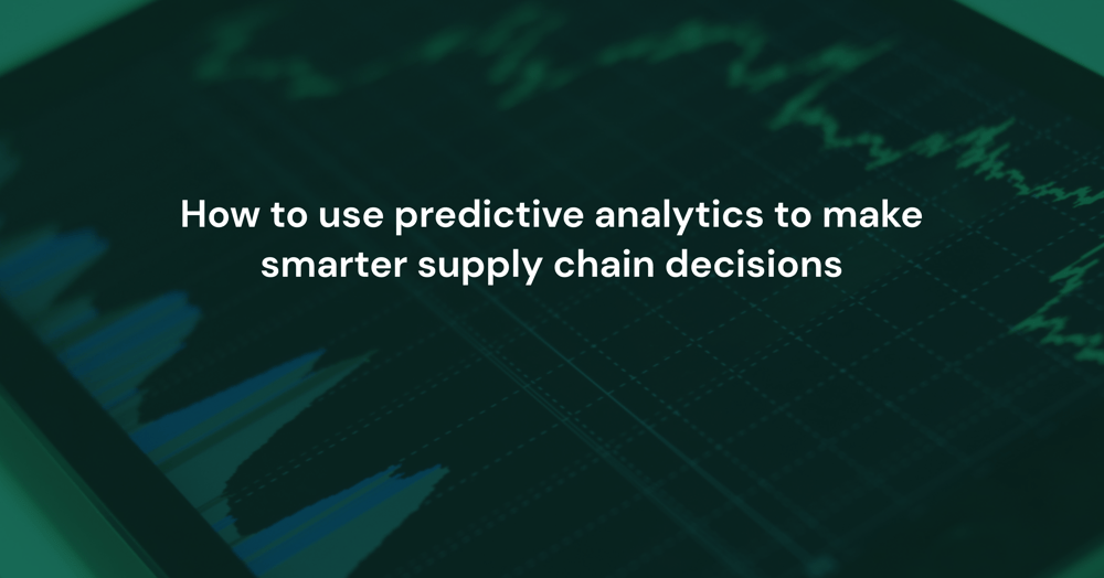 Predictive Analytics to Make Supply Chain Decisions