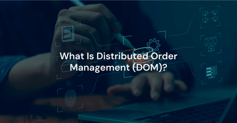 What Is Distributed Order Management